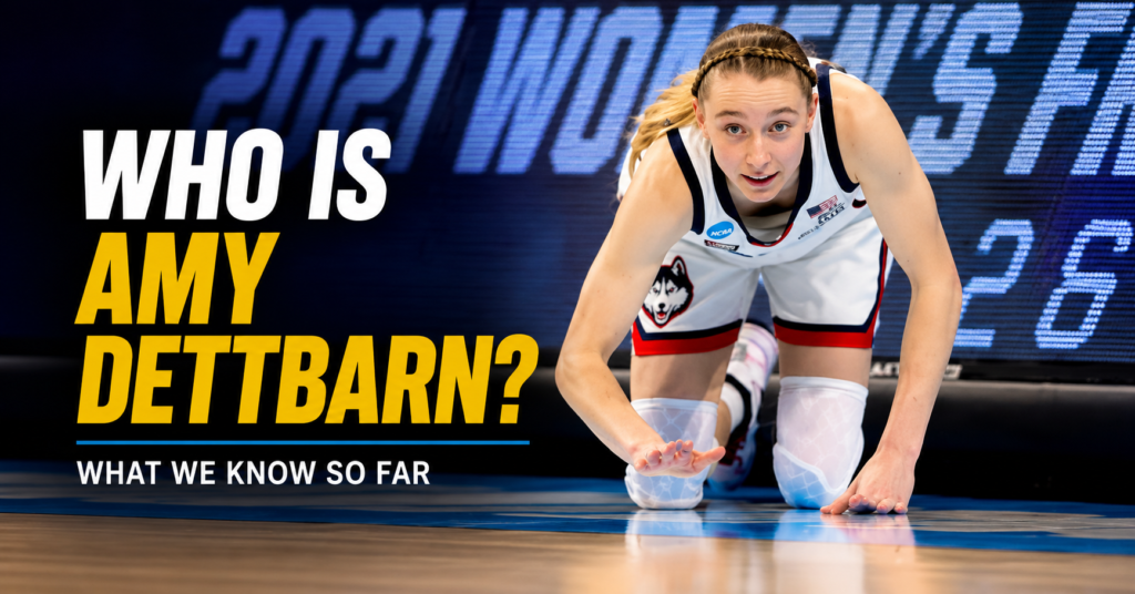 Paige Bueckers in a UConn basketball uniform crouching on the court during the 2021 Women’s Final Four, with bold text reading “Who Is Amy Dettbarn?” in a dramatic sports editorial design.